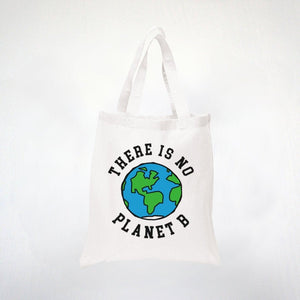 There Is No Planet B - Shopping Tote Bag - Grocery Tote - 100% Cotton Tote White or Beige
