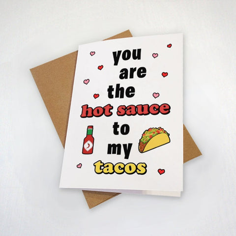 Hot Sauce & Tacos - You Are The Hot Sauce To My Tacos - Cute Anniversary Card - Taco Lovers Greeting Card
