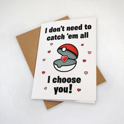 Catch 'Em All - I Choose You Themed Card - Funny Gamer Greeting Card
