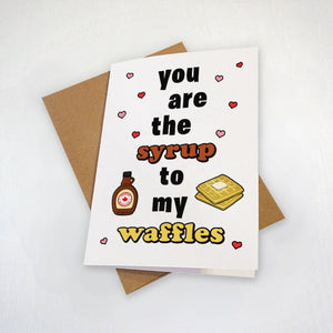 Maple Syrup Anniversary Card - You Are The SyrupTo My Waffles - Cute Anniversary Card - Waffles Anniversary Card for Husband