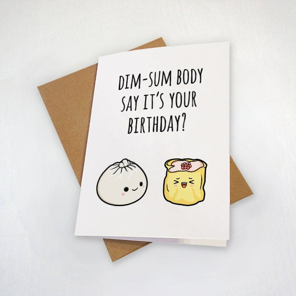 Dim Sum Birthday Card - Did Somebody Say It's Your Birthday Bao & Siomai Funny Pun Greeting Card