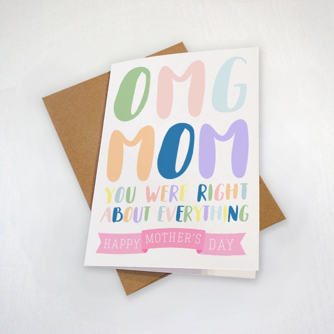Witty Mother's Day Card - Mom You Were Right About Everything - Light Spring Color