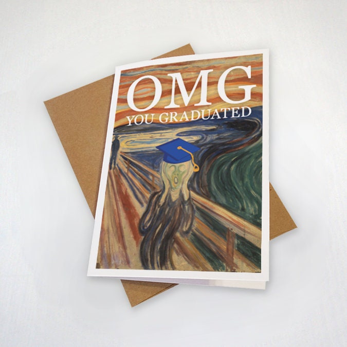 OMG You Graduated - Art Major Graduation Card - Edvard Munch - Funny Greeting Card The Scream