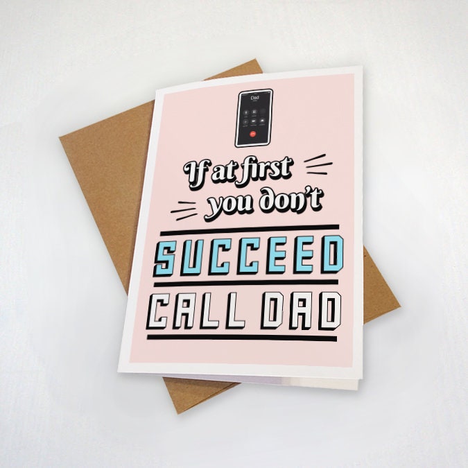 Call Dad - Cute Father's Day Card For Dad - If At First You Don't Succeed - Daughter to Father's Day Card