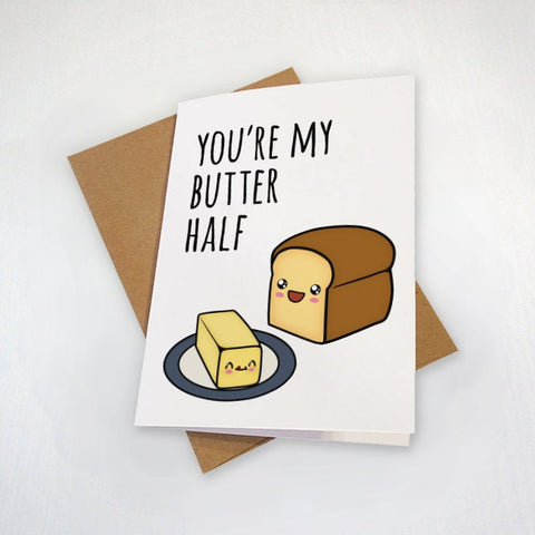 Butter Pun Anniversary Card - You're My Butter Half- A Loaf of Bread and Stick of Butter - Cute Anniversary Card - Punny  Greeting Card