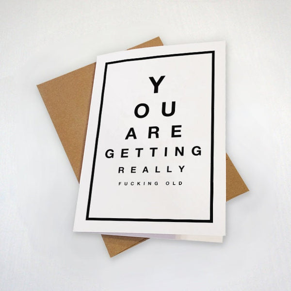 You Are Getting Really Old - Witty Birthday Card - Eye Doctor Chart