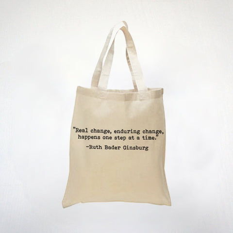 Real Change - Ruth Bader Ginsburg Quote - 100% Canvas Cotton Tote