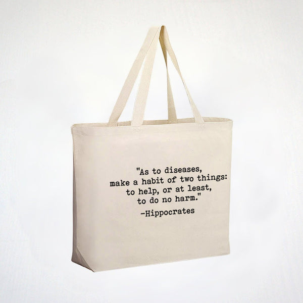 Do No Harm - Hippocrates Quote - New Graduate - Physician Doctor - 100% Canvas Cotton Tote