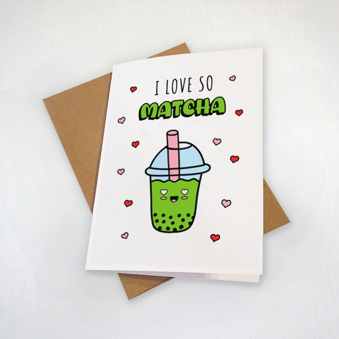 I Love You So Matcha - Bubble Tea Lovers Punny Greeting Card - Matcha Green Tea Valentine's Day Card