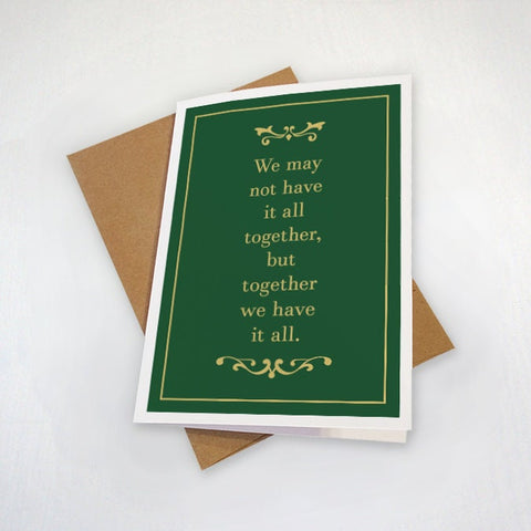 We Have It All - Love Card For Wife or Husband - Married Couples Card and Newly Weds - Emerald Green & Royal Gold Palatte Greeting Card