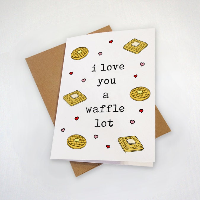 I Love You A Waffle Lot - Cute Valentine's Card - Love Card for Boyfriend or Girlfriend - Breakfast and Brunch Greeting Card