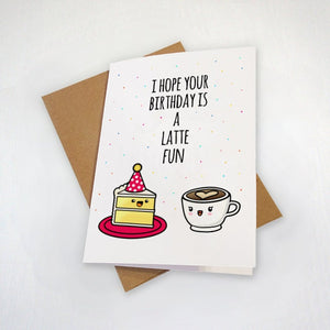 A Latte Fun Birthday Card - Coffee Lovers - Funny Pun Greeting Card