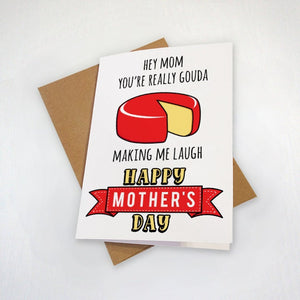 Gouda Cheese Mother's Day Card - Cheesy Greeting Card For Mom - You Make Me Laugh