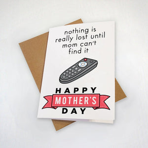 TV Remote Mother's Day Card - Nothing Is Lost Until Mom Can't Find It - Funny Card For Mom - Cute Gift For Mom