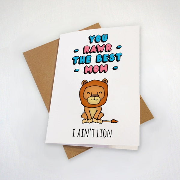 Proud Mom Mother's Day Card or -  You Rawr The Best Mom - I Ain't Lion - Funny Pun - Pride of Lions