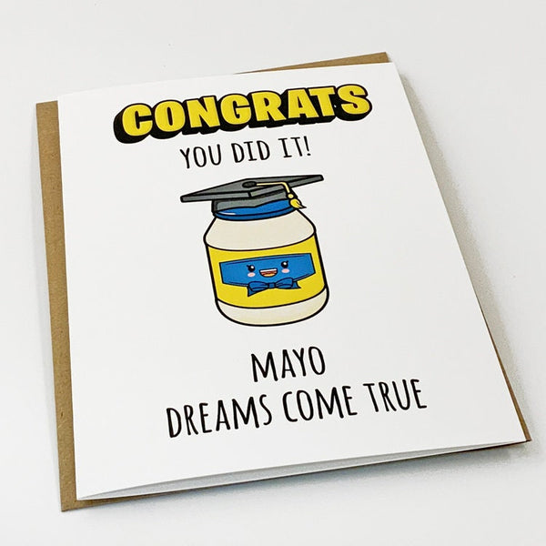 Funny Graduation Card May Your Dreams Come True - Punny Mayonaise Congratuations Card - Dad Joke Greeting Card
