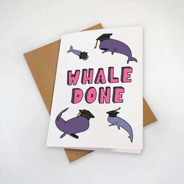 Whale Done Graduation Card - Funny Dad Joke For New Highschool or College Graduate - Punny Greeting Card
