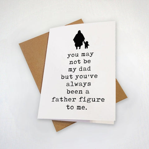 Father Figure Father's Day Card For Step Dad or Uncle For Father Figure In Your Life - Sincere Father's Day Card