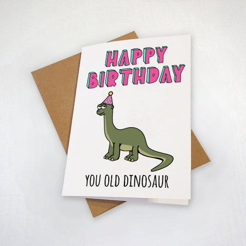 Funny Birthday Card For Dad - Dinosaur Birthday Card  - Witty Birthday Card For Grandpa - Funny Birthday Card For Husband - Card For Old Man