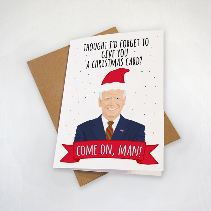 Funny Joe Biden Christmas Card - Come On Man - Funny President Card - Funny Holidays Greetings Card