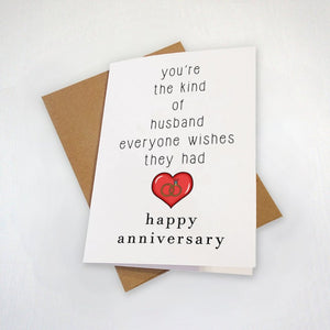 Perfect Anniversary Card For The Husband - You're The Kind Of Husband Everyone Wishes They Had - Lovely Greeting Card For Husband