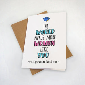 Graduation Card For Daughter, The World Needs More Women Like You, Graduation Card For Girlfriend, Congratulations Card For Granddaughter