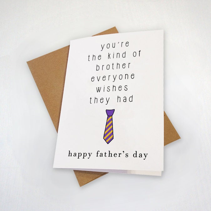 Father's Day Card For Brother, You're The Kind Of Brother Everyone Wishes They Had, Lovely Greeting Card For Him, Older Brother