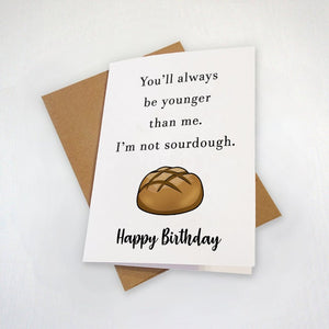 Funny Birthday Card For Younger Sister - Younger Brother or Sibling - Sourdough Card - Artisan Bread Card